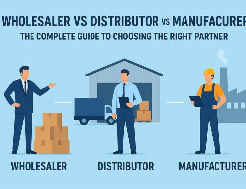 Wholesaler vs Distributor vs Manufacturer: The Complete Guide to Choosing the Right Partner